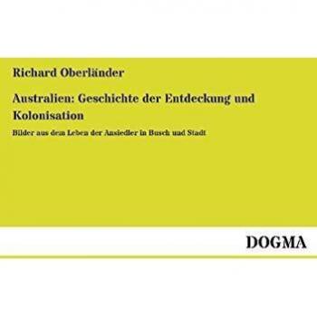 Australien: Geschichte der Entdeckung und Kolonisation