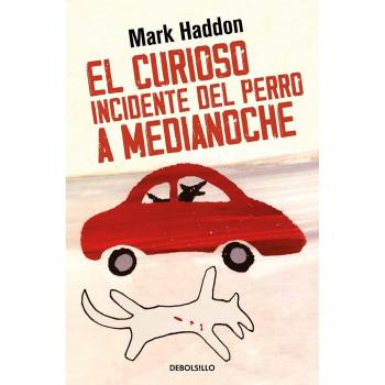 El Curioso Incidente del Perro a Medianoche / The Curious Incident of the Dog in the Night-Time, by Mark Haddon