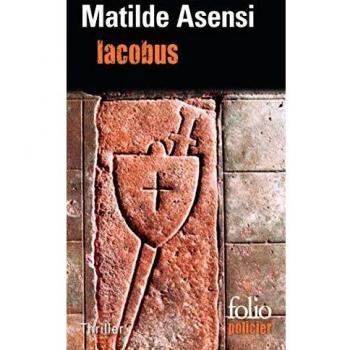 Iacobus : Une enquête du moine-soldat Galceran de Born (Folio Policier)