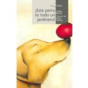 ¡Este perro es todo un jardinero! (Tapa blanda).