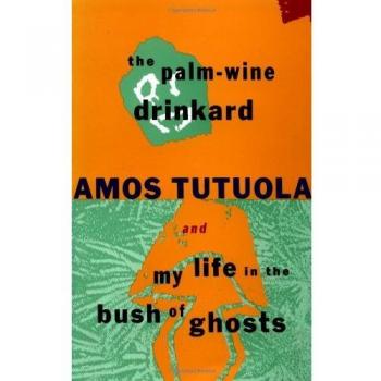 The Palm-Wine Drinkard and My Life in the Bush of Ghosts