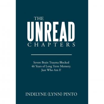 The Unread Chapters: Severe Brain Trama Blocked 46 Years of Long Term Memory. Just Who Am I?