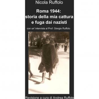 Roma 1944. Storia della mia cattura e fuga dai nazisti