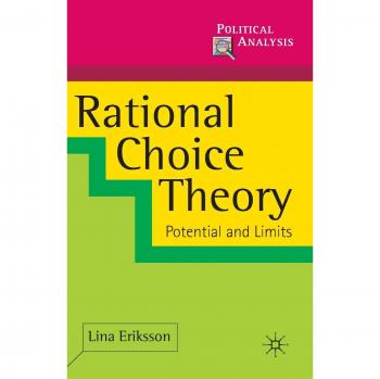 Rational Choice Theory: Potential and Limits