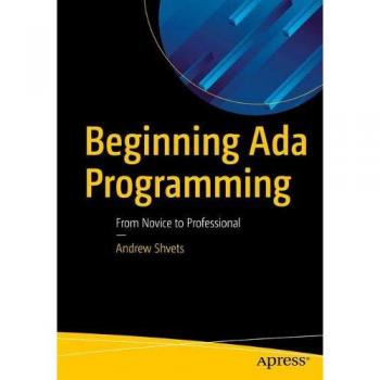 Beginning Ada Programming by Andrew T. Shvets