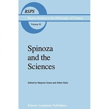 Spinoza and the Sciences (Boston Studies in the Philosophy and History of Science (91), Band 91)