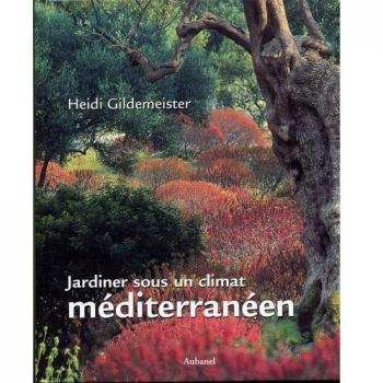 Jardiner sous un climat méditerranéen (Vivre en Medite)