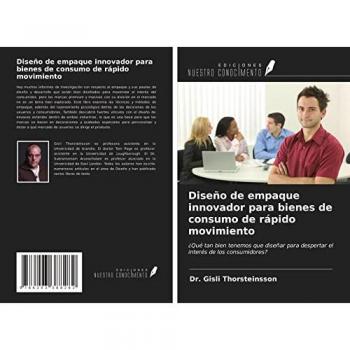 Diseño de empaque innovador para bienes de consumo de rápido movimiento: ¿Qué tan bien tenemos que diseñar para despertar el interés de los consumidores?