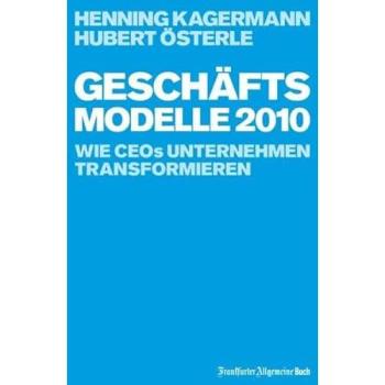 Geschäftsmodelle 2010: Wie CEOs Unternehmen transformieren