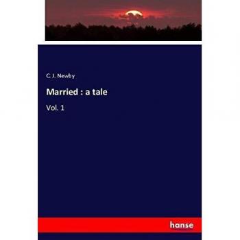Married : a tale: Vol. 1