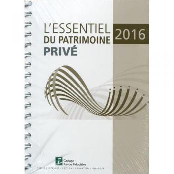 L ESSENTIEL DU PATRIMOINE PRIVE 2016