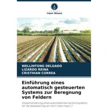 Delgado, Wellintong: Einführung eines automatisch gesteuerten Systems zur Beregnung von Feldern