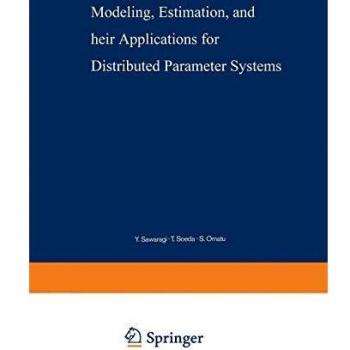 Modeling, Estimation, and Their Applications for Distributed Parameter Systems