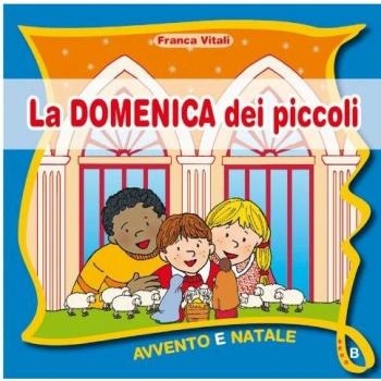 La domenica dei piccoli. Avvento Natale anno B