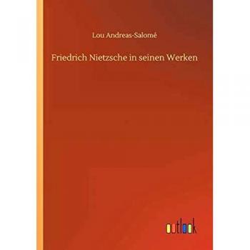 Friedrich Nietzsche in seinen Werken