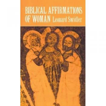 Swidler, Leonard: Biblical Affirmations of Woman