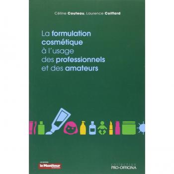 La formulation cosmétique à l'usage des professionnels et des amateurs