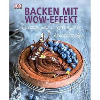 Backen mit Wow-Effekt: Kuchen und Torten, die beeindrucken