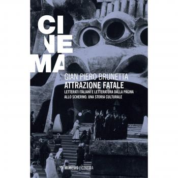 Attrazione fatale. Letterati italiani e letteratura dalla pagina allo schermo. Una storia culturale