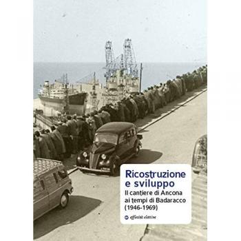Ricostruzione e sviluppo. Il cantiere di Ancona ai tempi di Badaracco