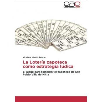 La Lotería zapoteca como estrategia lúdica: El juego para fomentar el zapoteco de San Pablo Villa de Mitla