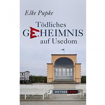 To¨dliches Geheimnis auf Usedom | Elke Pupke
