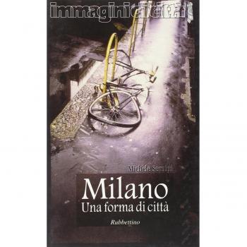 Milano. Una forma di città