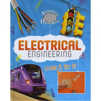 Electrical Engineering: Learn It, Try It!