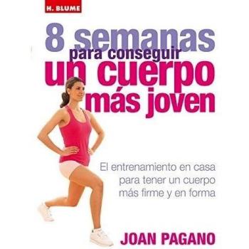 8 Semanas Para Conseguir Un Cuerpo Mas Joven