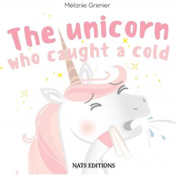 The Unicorn Who Caught A Cold