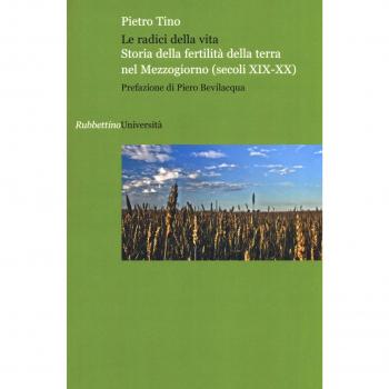 Le radici della vita. Storia della fertilità della terra nel Mezzogiorno