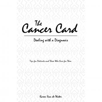 The Cancer Card: Dealing with a Diagnosis