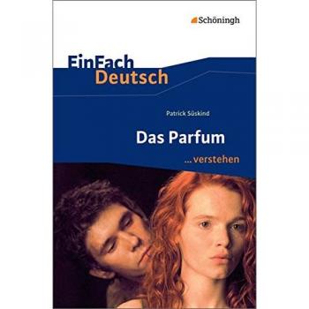 EinFach Deutsch ...verstehen: Patrick Süskind: Das Parfum