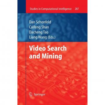 Video Search and Mining (Studies in Computational Intelligence, Band 287)