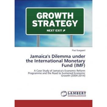 Jamaica's Economic Reform Programme under the IMF: A Case Study (2004-2014)