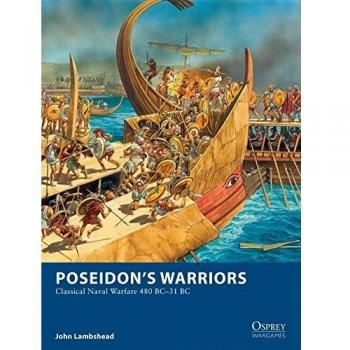 Poseidon'S Warriors: Classical Naval Warfare 480-31 Bc (Osprey Wargames) (Paperback)