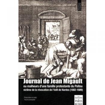 Journal de Jean Migault: Ou malheurs d'une famille protestante du Poitou