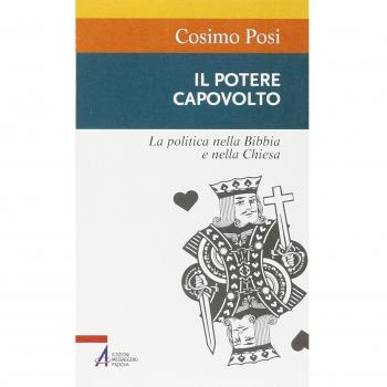 Il potere capovolto. La politica nella Bibbia e nella Chiesa