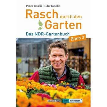 Rasch durch den Garten: Das NDR-Gartenbuch – Band 3