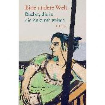 Jonathan Beck Eine Andere Welt: Bücher, Die In Die Zukunft Weisen
