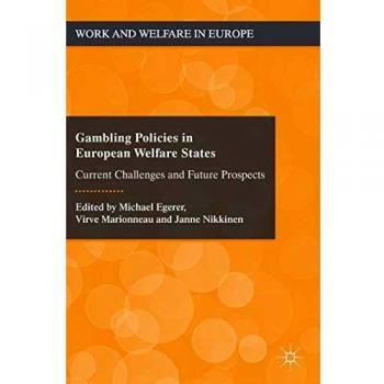 Gambling Policies in European Welfare States: Current Challenges and Future Prospects