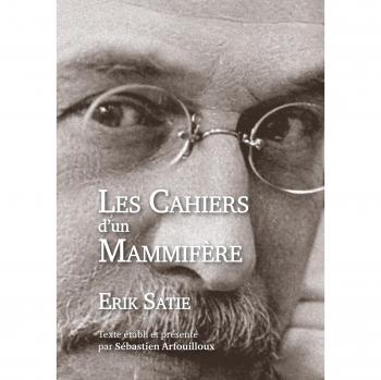 Les cahiers d'un mammifère : Chroniques et articles publiés entre 1895 et 1924