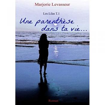 Levasseur, Marjorie: Une parenthèse dans ta vie