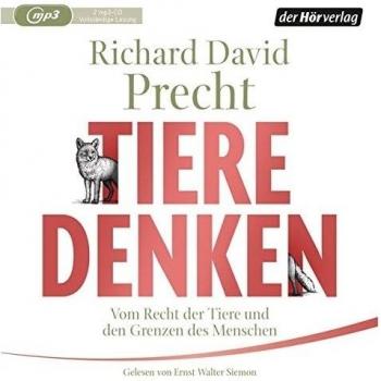 Tiere denken: Vom Recht der Tiere und den Grenzen des Menschen