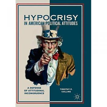 Hypocrisy in American Political Attitudes: A Defense of Attitudinal Incongruence