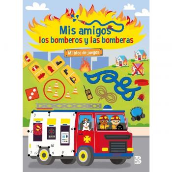 MIS AMIGOS LOS BOMBEROS Y LAS BOMBERAS-MI BLOC DE JUEGOS (Tapa blanda).