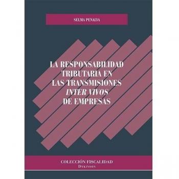 La responsabilidad tributaria en las transmisiones inter vivos de empresas (Tapa blanda).