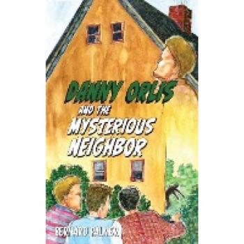 Danny Orlis and the Mysterious Neighbor (The Danny Orlis Series, Band 7)