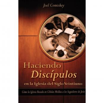 Haciendo discipulos en la iglesia del siglo veintiuno
