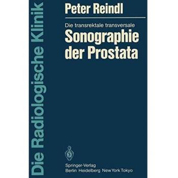 Die transrektale transversale Sonographie der Prostata (Die Radiologische Klinik)